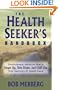 The Health Seeker's Handbook: Revolutionary Advice on How to Shape Up, Trim Down, and Chill Out... From America's #1 Health Coach