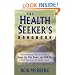 The Health Seeker's Handbook: Revolutionary Advice on How to Shape Up, Trim Down, and Chill Out... From America's #1 Health Coach