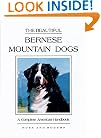The Beautiful Bernese Mountain Dogs: A Complete American Handbook