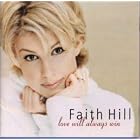 Click here to buy Love Will Always Win by Faith Hill .