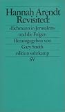 Produkt-Bild: Hannah Arendt Revisited: &raquo;Eichmann in Jerusalem&laquo; und die Folgen (edition suhrkamp)