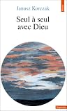Seul � seul avec Dieu, ou, Pri�res de ceux qui ne prient jamais