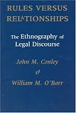 Rules versus Relationships: The Ethnography of Legal Discourse (Chicago Series in Law and Society)