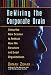 Re-wiring the Corporate Brain: Using the New Science to Rethink How We Structure and Lead Organizations