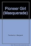 Pioneer girl