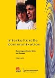 Interkulturelle Kommunikation: Sammlung praktischer Spiele und Uebungen