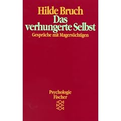 Das verhungerte Selbst. Gespr�che mit Magers�chtigen. ( Psychologie).
