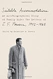 Suitable Accommodations: An Autobiographical Story of Family Life: The Letters of J. F. Powers, 1…