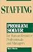 Staffing Problem Solver: For Human Resource Professionals and Managers