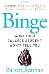 Binge: What Your College Student Won't Tell You