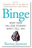Binge: What Your College Student Won't Tell You