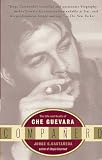 Companero: The Life and Death of Che Guevara (Vintage)