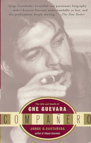Companero: the Life and Death of Che Guevara