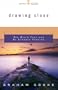 Drawing Close: See God's Face and Be Changed Forever (Being with God)