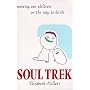 Soul Trek: Meeting Our Children on the Way to Birth