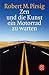 Zen und die Kunst ein Motorrad zu warten