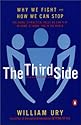 The Third Side: Why We Fight and How We Can Stop