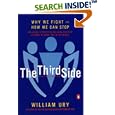 The Third Side: Why We Fight and How We Can Stop
