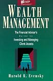 Wealth Management: The Financial Advisors Guide to Investing and Managing Client Assets
