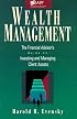 Wealth Management: The Financial Advisor's Guide to Investing and Managing Client Assets