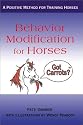 Behavior Modification for Horses: A Positive Method for Training Horses