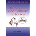Behavior Modification for Horses: A Positive Method for Training Horses by Patti Wendy Peabody