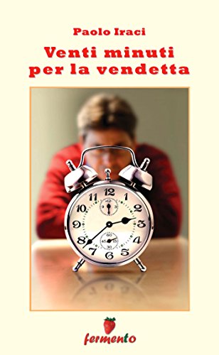 Venti minuti per la vendetta (Percorsi dell'anima) (Italian Edition)