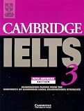Cambridge IELTS 3 Students Book with Answers: Examination Papers from the University of Cambridge Local Examinations Syndicate (IELTS Practice Tests)