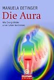 Produkt-Bild: Die Aura: Wie Energiefelder unser Leben bestimmen