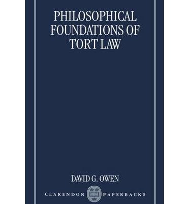 [(The Philosophical Foundations of Tort Law )] [Author: David G. Owen] [Nov-1997]