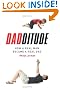 Dadditude: How a Real Man Became a Real Dad
