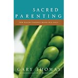 Sacred Parenting: How Raising Children Shapes Our Souls