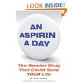 An Aspirin A Day: The Wonder Drug That Could Save YOUR Life