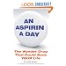 An Aspirin A Day: The Wonder Drug That Could Save YOUR Life