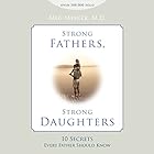 Strong Fathers, Strong Daughters (






UNABRIDGED) by Meg Meeker Narrated by Coleen Marlo