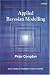 Applied Bayesian Modelling (Wiley Series in Probability and Statistics)