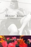 Monster/Beauty: Building the Body of Love