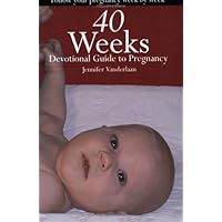 40 Weeks: Devotional Guide to Pregnancy