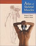  Atlas Of Skeletal Muscles:  Robert J. Stone