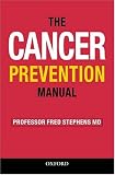 The Cancer Prevention Manual: Simple Rules To Reduce the Risks (Oxford Medical Publications)