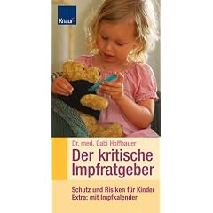 Der kritische Impfratgeber: Schutz und Risiken f�r Kinder Extra: mit Impfkalender