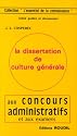 La Dissertation de culture g&eacute;n&eacute;rale aux concours administratifs et aux examens