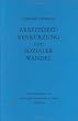 Arbeitszeitverkürzung und sozialer Wandel: Der Kampf um die Achtstundenschicht in der deutschen und amerikanischen Eisen- und Stahlindustrie 1880-1929