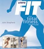 Ultrafit: The Total Fitness Manual