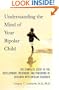 Understanding the Mind of Your Bipolar Child: The Complete Guide to the Development, Treatment, and Parenting of Children with Bipolar Disorder