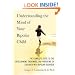 Understanding the Mind of Your Bipolar Child: The Complete Guide to the Development, Treatment, and Parenting of Children with Bipolar Disorder