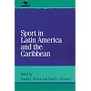 Sport in Latin America and the Caribbean (Jaguar Books on Latin America)
