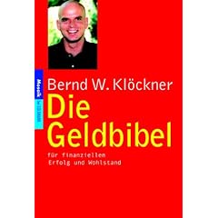 Die Geldbibel. F�r finanziellen Erfolg und Wohlstand.