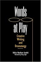 Words at Play: Creative Writing and Dramaturgy (Theater in the Americas)