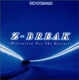 Z-BREAK(Relaxation For The Drivers)